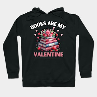 Funny Books Are My Valentine Library Book Reading Lovers Hoodie